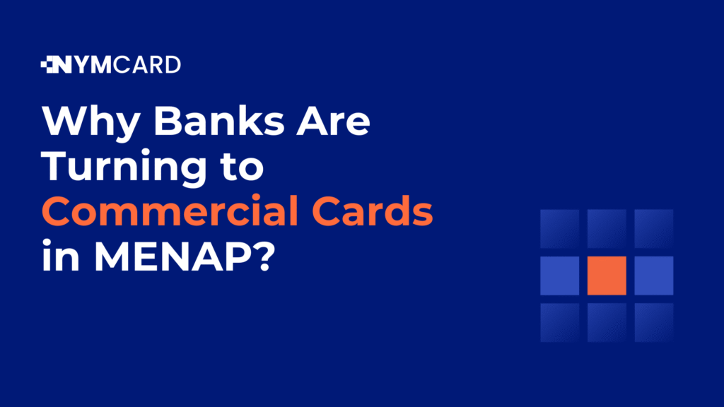 Why Banks Are Turning to Commercial Cards in MENAP?